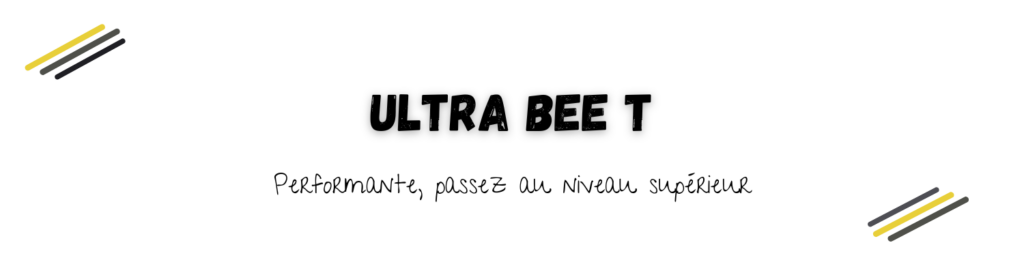 ULTRA BEE T